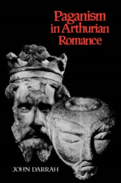 Book cover of: Paganism in Arthurian Romance. By: John Darrah