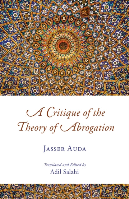 Book cover of: Critique of the Theory of Abrogation. By: Dr. Jasser Auda