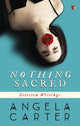 Book cover of: Nothing Sacred. By: Angela Carter