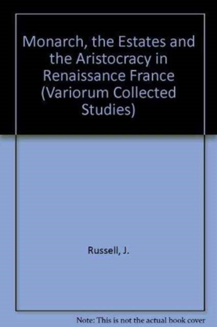 Book cover of: Monarchy, the Estates and the Aristocracy in Renaissance France