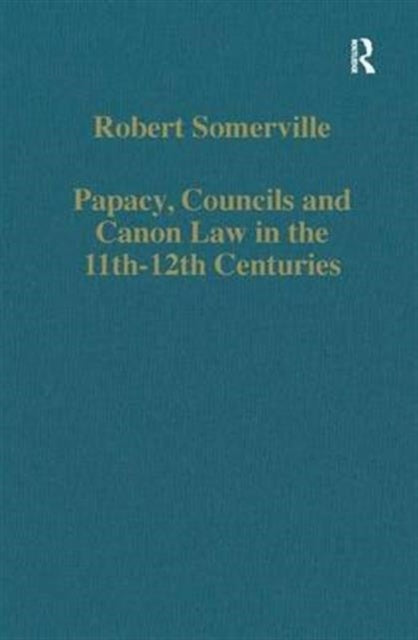 Book cover of: Papacy, Councils and Canon Law in the 11th–12th Centuries