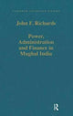 Book cover of: Power, Administration and Finance in Mughal India