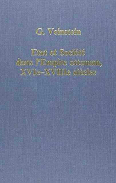 Book cover of: Etat et societe dans l’Empire Ottoman, XVIe-XVIIIe siecles