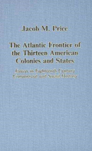 Book cover of: Atlantic Frontier of the Thirteen American Colonies and States