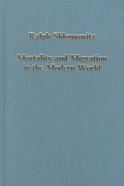 Book cover of: Mortality and Migration in the Modern World
