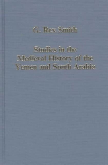 Book cover of: Studies in the Medieval History of the Yemen and South Arabia