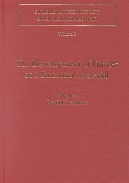 Book cover of: Development of Timber as a Structural Material. By: David T. Yeomans