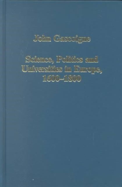 Book cover of: Science, Politics and Universities in Europe, 1600–1800