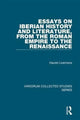 Book cover of: Essays on Iberian History and Literature, from the Roman Empire to the Renaissance