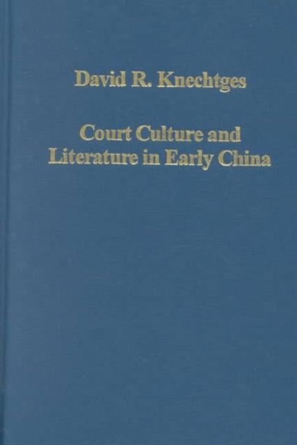 Book cover of: Court Culture and Literature in Early China. By: David R. Knechtges