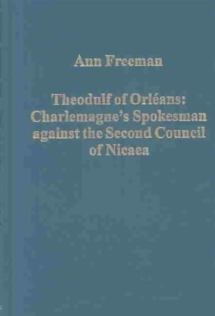 Book cover of: Theodulf of Orleans: Charlemagne's Spokesman against the Second Council of Nicaea