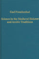 Book cover of: Science in the Medieval Hebrew and Arabic Traditions. By: Gad Freudenthal