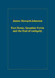 Book cover of: East Rome, Sasanian Persia and the End of Antiquity. By: James Howard-Johnston