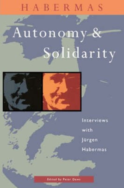 Book cover of: Autonomy and Solidarity. By: Peter Dews