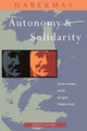 Book cover of: Autonomy and Solidarity. By: Peter Dews