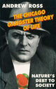 Book cover of: Chicago Gangster Theory of Life. By: Andrew Ross