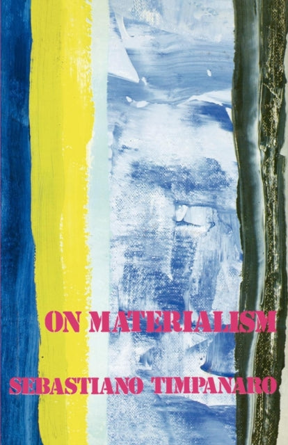 Book cover of: On Materialism. By: Sebastiano Timpanaro