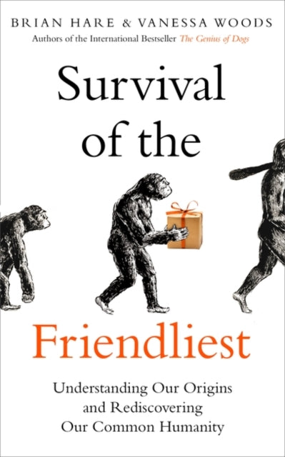 Book cover of: Survival of the Friendliest. By: Brian Hare