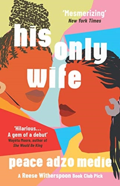 Book cover of: His Only Wife. By: Peace Adzo Medie