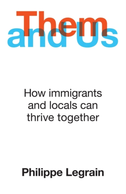 Book cover of: Them and Us. By: Philippe Legrain