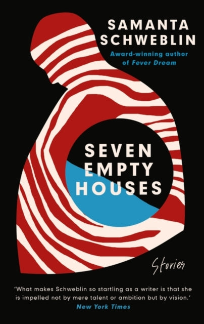 Book cover of: Seven Empty Houses. By: Samanta Schweblin