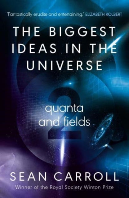 Biggest Ideas in the Universe 2, Quanta and Fields 9780861546480 Sean Carroll