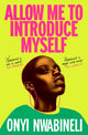 Book cover of: Allow Me to Introduce Myself. By: Onyi Nwabineli