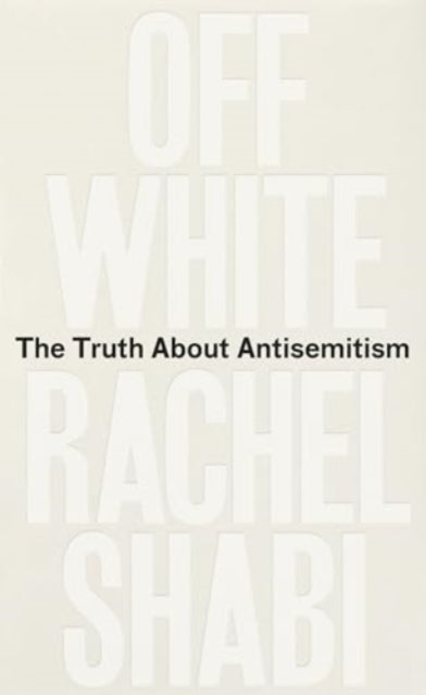 Book cover of: Off-White. By: Rachel Shabi
