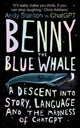 Benny the Blue Whale, One Author's Descent into the Madness of AI 9780861548705 Andy Stanton