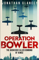 Operation Bowler, The Audacious Allied Bombing of Venice 9780861549245 Jonathan Glancey