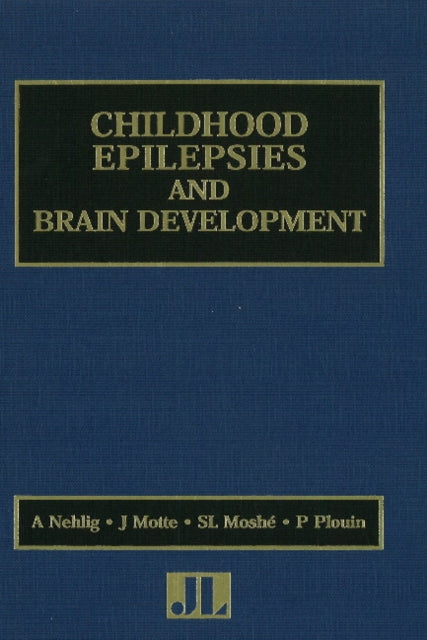 Book cover of: Childhood Epilepsies & Brain Development. By: Astrid Nehlig