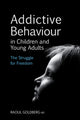 Book cover of: Addictive Behaviour in Children and Young Adults