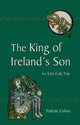 Book cover of: King of Ireland's Son. By: Padraic Colum