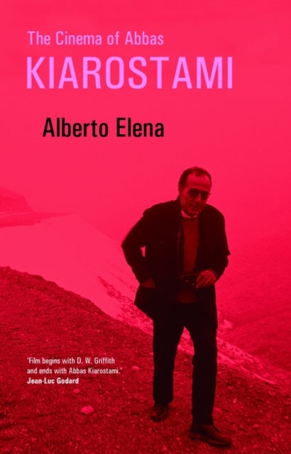 Book cover of: Cinema Of Abbas Kiarostami. By: Alberto Elena