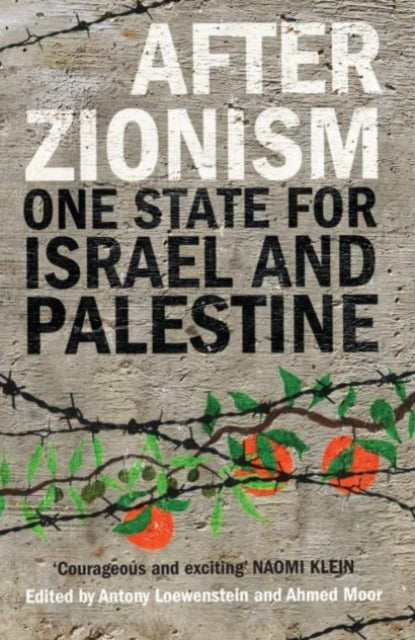 Book cover of: After Zionism. By: Antony Loewenstein