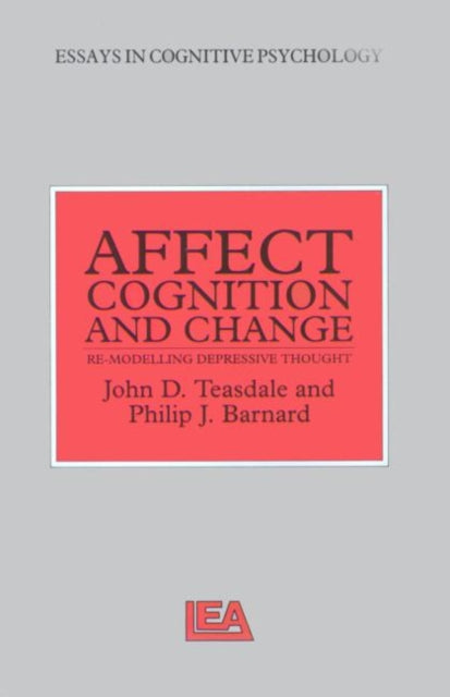 Book cover of: Affect, Cognition and Change. By: Philip Barnard