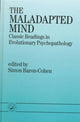 Book cover of: Maladapted Mind. By: Simon Baron-Cohen