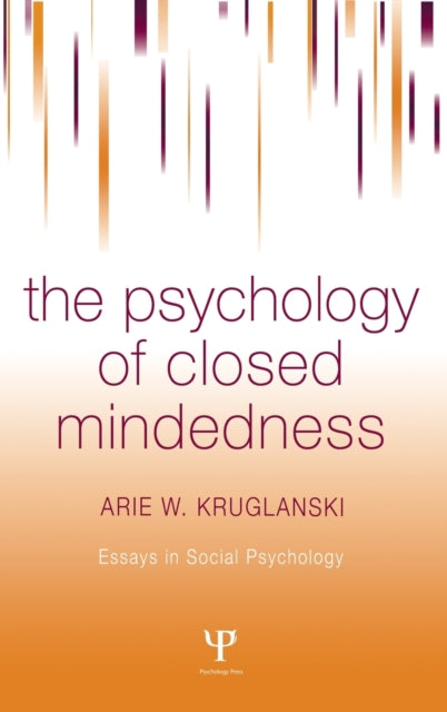Book cover of: Psychology of Closed Mindedness. By: Arie Kruglanski