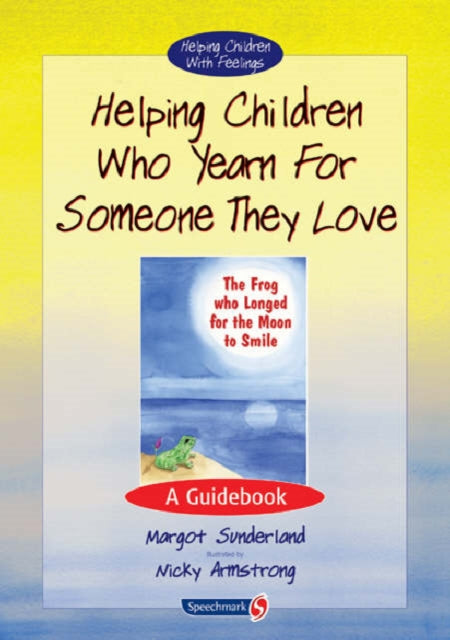 Book cover of: Helping Children Who Yearn for Someone They Love. By: Margot Sunderland