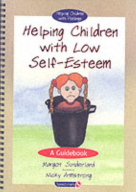 Book cover of: Helping Children with Low Self-Esteem & Ruby and the Rubbish Bin. By: Margot Sunderland
