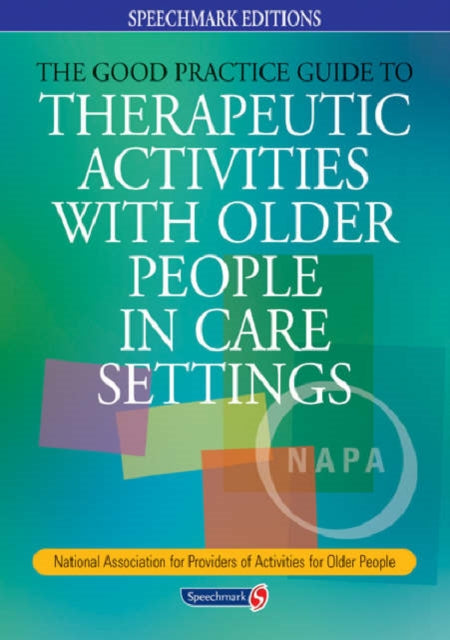 Book cover of: Good Practice Guide to Therapeutic Activities with Older People in Care Settings. By: Tessa Perrin
