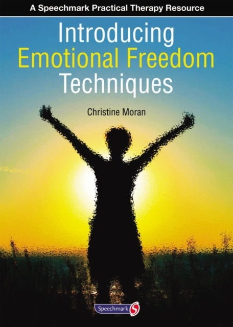 Book cover of: Introducing Emotional Freedom Techniques. By: Moran Christine