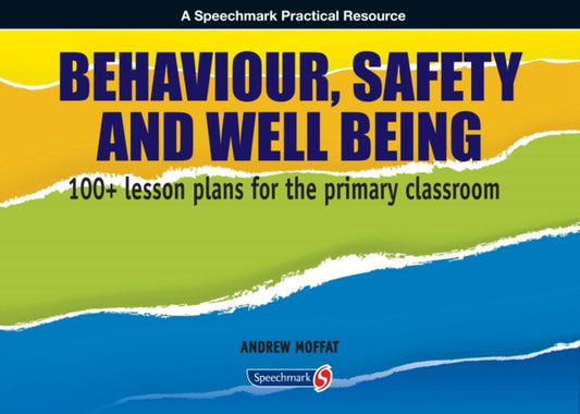 Book cover of: Behaviour, Safety and Well Being. By: Andrew Moffat
