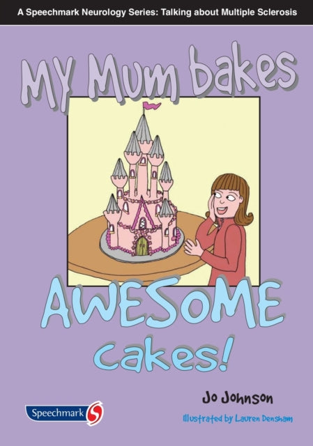 Book cover of: My Mum Bakes Awesome Cakes. By: Jo Johnson