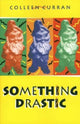 Book cover of: Something Drastic