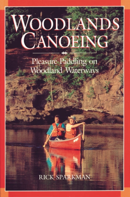 Book cover of: Woodlands Canoeing. By: Rick Sparkman