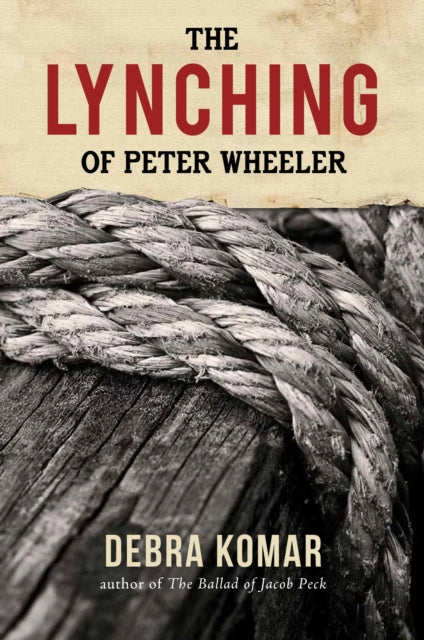 Book cover of: Lynching of Peter Wheeler. By: Debra A. Komar