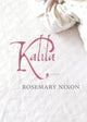Book cover of: Kalila. By: Rosemary Nixon