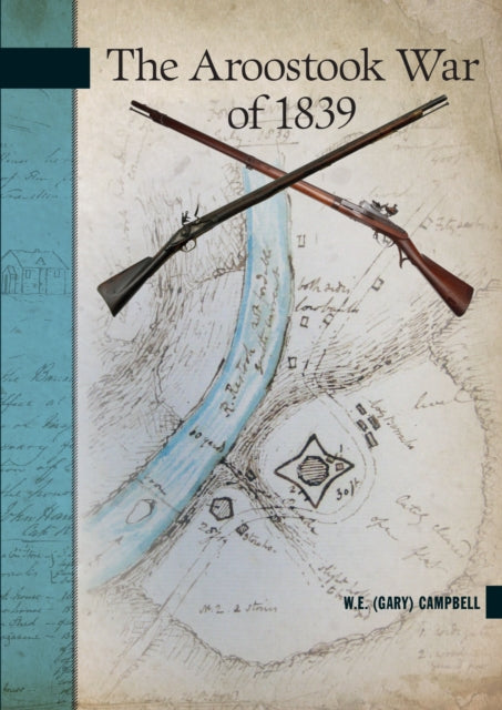Book cover of: Aroostook War of 1839. By: W. E. Campbell