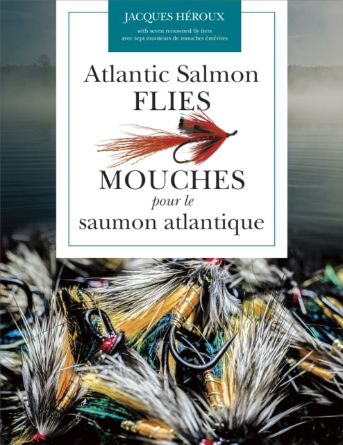 Book cover of: Atlantic Salmon Flies / Mouches pour le saumon atlantique